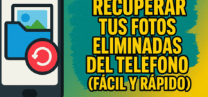 Recupera tus Fotos Eliminadas del Teléfono Fácil y Rápido (Actualizado 2025)